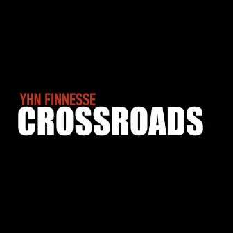 Crossroads by YHN Finnesse