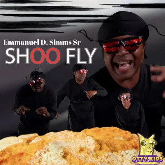 Shoo Fly by OverTyme Simms