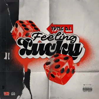 Feeling Lucky by Yung D.i.