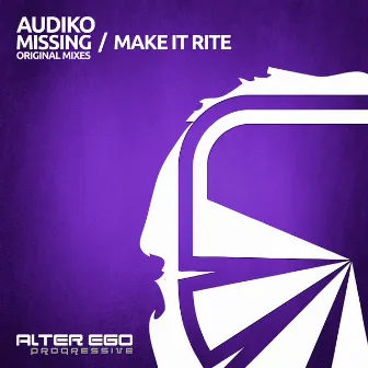 Missing / Make It Rite by Audiko