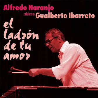 El Ladrón De Tu Amor by Alfredo Naranjo