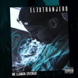 Me llaman Greengo by El Extranjero