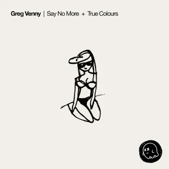 Say No More / True Colours by Greg Venny