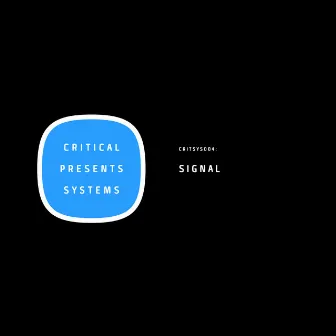 Critical Presents: Systems 004 by Signal