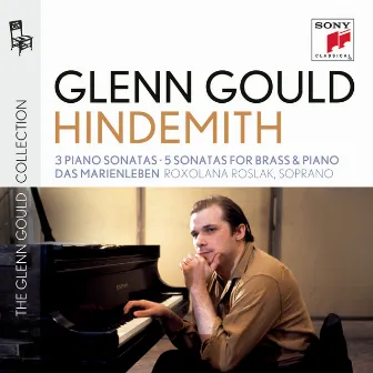 Glenn Gould plays Hindemith: 3 Piano Sonatas; 5 Sonatas for Brass & Piano; Das Marienleben by Paul Hindemith