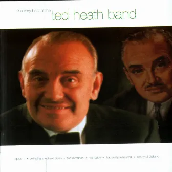 The Very Best Of The Ted Heath Band by Ted Heath Band