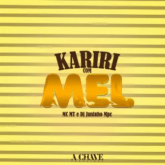 Kariri Com Mel by MC MT