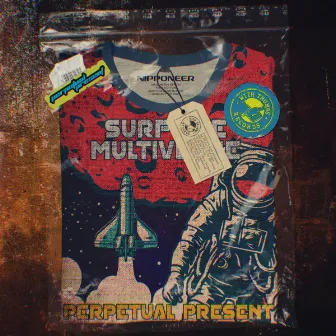 Surf The Multiverse by Perpetual Present