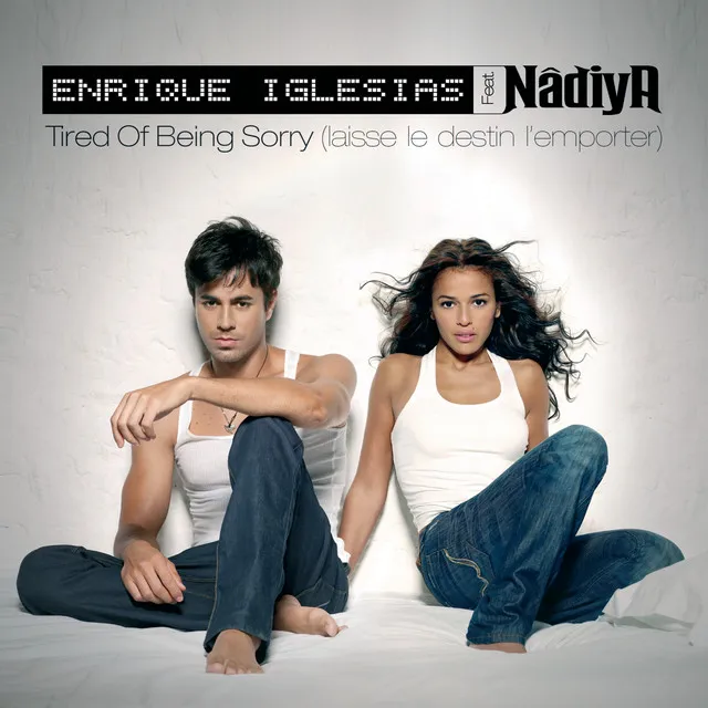 Tired Of Being Sorry (Laisse Le Destin L'Emporter) - Club Babylon Radio Mix