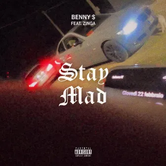 Stay Mad by Benny $