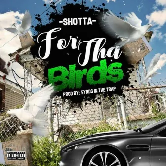 For Tha Birds by Shotta