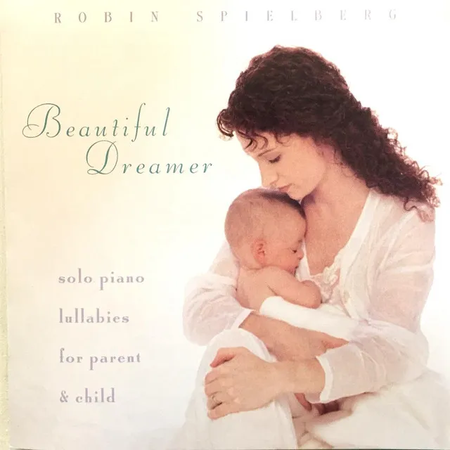 Beautiful Dreamer: Solo Piano Lullabies for the Parent & Child