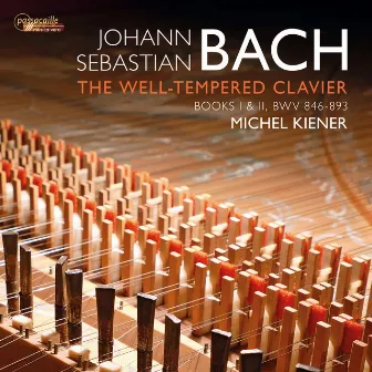 Bach: The Well-Tempered Clavier, Books I & II, BWV 846-893 by Michel Kiener