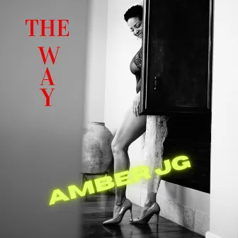 The Way by Amber JG