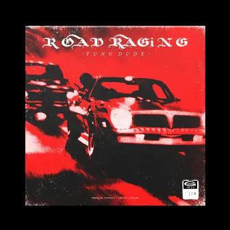 Road Raging by Yungdude