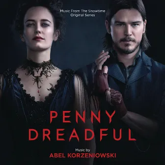 Penny Dreadful (Music From The Showtime Original Series) by Abel Korzeniowski