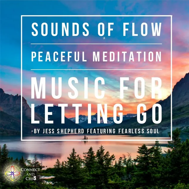 Sounds of Flow: Peaceful Meditation Music for Letting Go