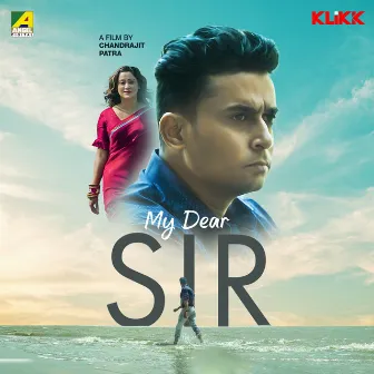 My Dear Sir (Original Motion Picture Soundtrack) by Trisha Das