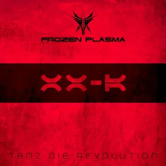 Tanz die Revolution by Frozen Plasma