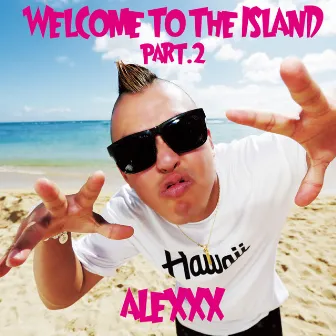 Welcome To The ISLAND Part.2 by ALEXXX