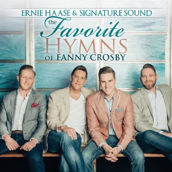 The Favorite Hymns of Fanny Crosby by Ernie Haase & Signature Sound