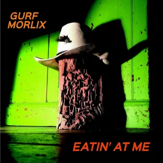 Eatin' At Me by Gurf Morlix