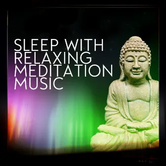 Sleep with Relaxing Meditation Music by Deep Sleep Meditation and Relaxation