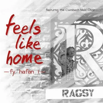 Feels Like Home (feat. Cwmbach Male Choir) by Ragsy