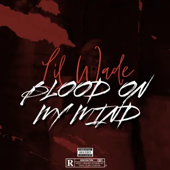 Blood On My Mind by Lil Wade