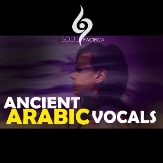 Ancient Arabic Vocals by Soulpacifica