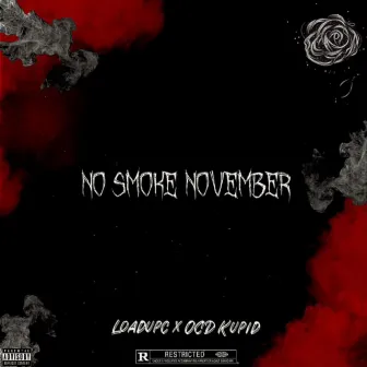 No Smoke November by Loadupc