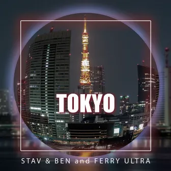 Tokyo by Stav & Ben