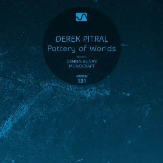 Pottery of Worlds by Derek Pitral