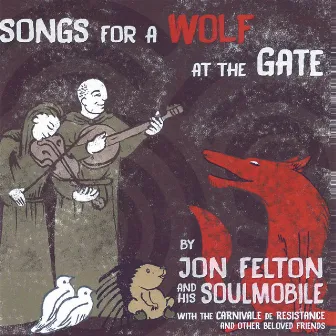 Songs for a Wolf at the Gate by Jon Felton and his Soulmobile