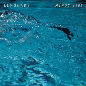 Minus Tide by Lemonade