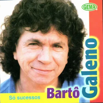 Só Sucessos by Bartô Galeno