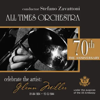 All Times Orchestra, Celebrate the Artist: Glenn Miller (70th, the Anniversary) by Stefano Zavattoni