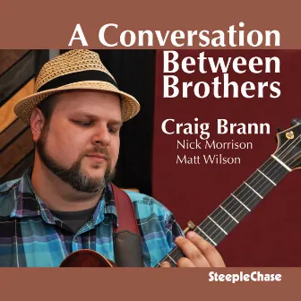 A Conversation Between Brothers by Craig Brann