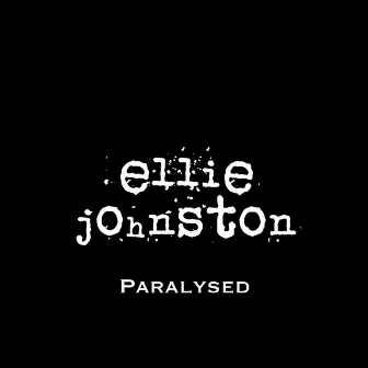 Paralysed by ellie johnston