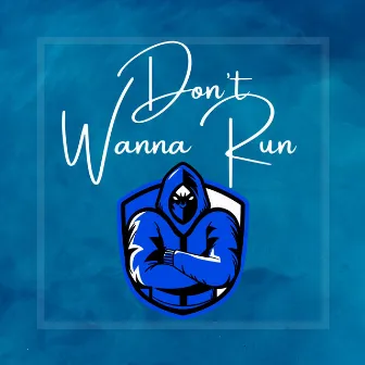 Don't Wanna Run by Jetsweep30