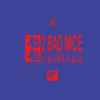 2 Bad Mice Remixes by 2 Bad Mice