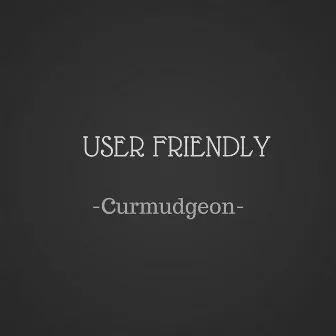 Curmudgeon by User Friendly