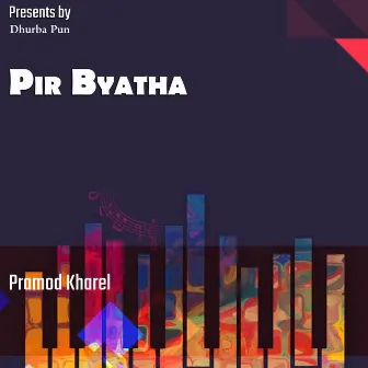 Pir Byatha by Cd Bijay Adhikari