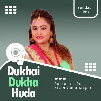 Dukhai Dukha Huda by Kisan Gaha Magar