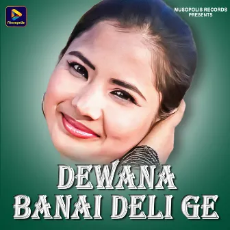 Dewana Banai Deli Ge by Satish Kumar