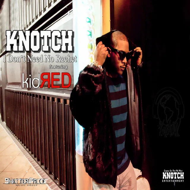 I Don't Need No Ratchet (feat. Kid Red) - Single