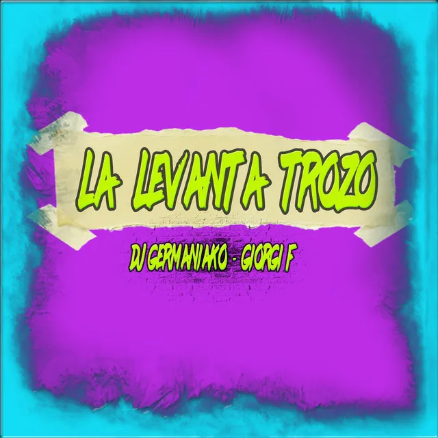 La Levanta Trozo