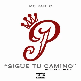 Sigue Tu Camino by MC Pablo