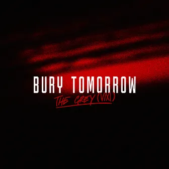 The Grey (VIXI) by Bury Tomorrow