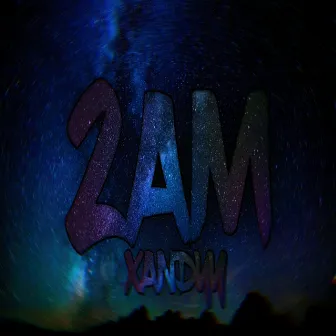 2 Am by Xandyy